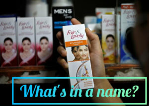 Will removing “Fair” from fair & lovely remove colourism from India?