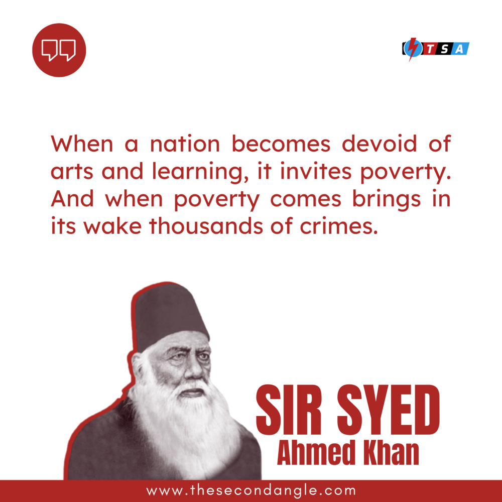 	 Quotes by Sir Syed: A Man With The Most Rational Attitude And A Concrete Vision 
