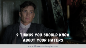 9 things you should know about your haters