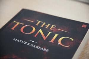 Upcoming Book Alert: The Tonic by Mayur Sarfare is the book you need for an escape