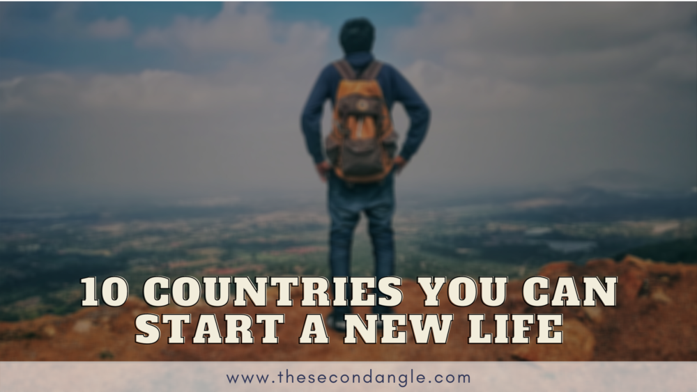 Ten countries you can start a new life