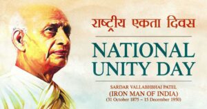 National Unity Day: Sardar Vallabhbhai Patel’s Birth Anniversary