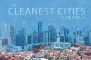 Top 10 Cleanest Cities Across The Globe