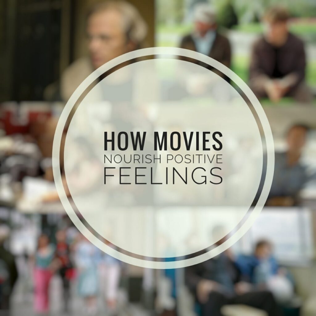 How Movies Nourish Positive Feelings