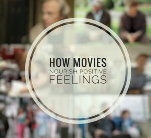 How Movies Nourish Positive Feelings