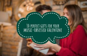 10 Perfect Gifts For Your Music-Obsessed Valentine