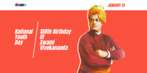 The 158th Birthday Of Swami Vivekananda, National Youth Day