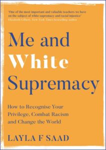 Me And White Supremacy, Layla F. Saad,