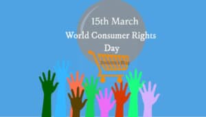 15th March: World Consumer Rights Day