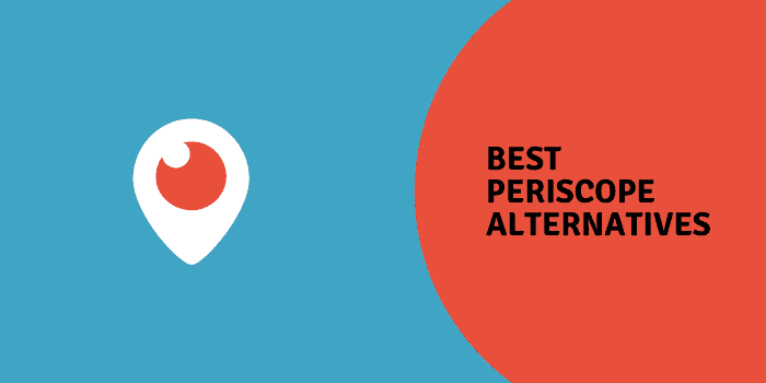 10 Best Periscope Alternatives For Android & iOS