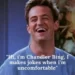 20 Best Quotes From Chandler Bing