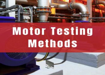 What is Electrical Motor Testing, and Why is it Carried Out?