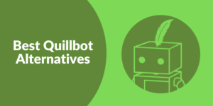 10 Best Quillbot Alternatives In 2022