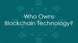 DOES BLOCKCHAIN HAVE AN OWNER?