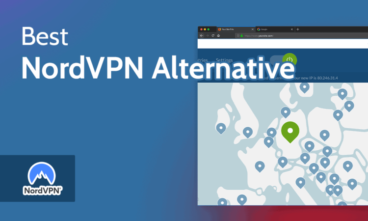 10 Best NordVPN Alternatives That You Should Try