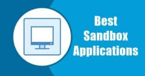 8 Best Sandbox Applications For Windows 10