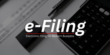 The Evolution of Tax Filing: How E-Filing Benefits Modern Businesses