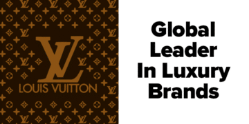 Louis Vuitton Retains Its Throne As The Global Leader In Luxury Brands