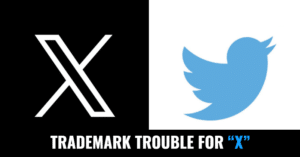 Twitter’s New Name ‘X’ Raises Trademark Concerns