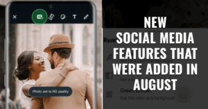Fresh Social Media Developments That Took Shape In August 2023