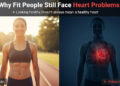 Why Fit People Are Still Getting Heart Issues